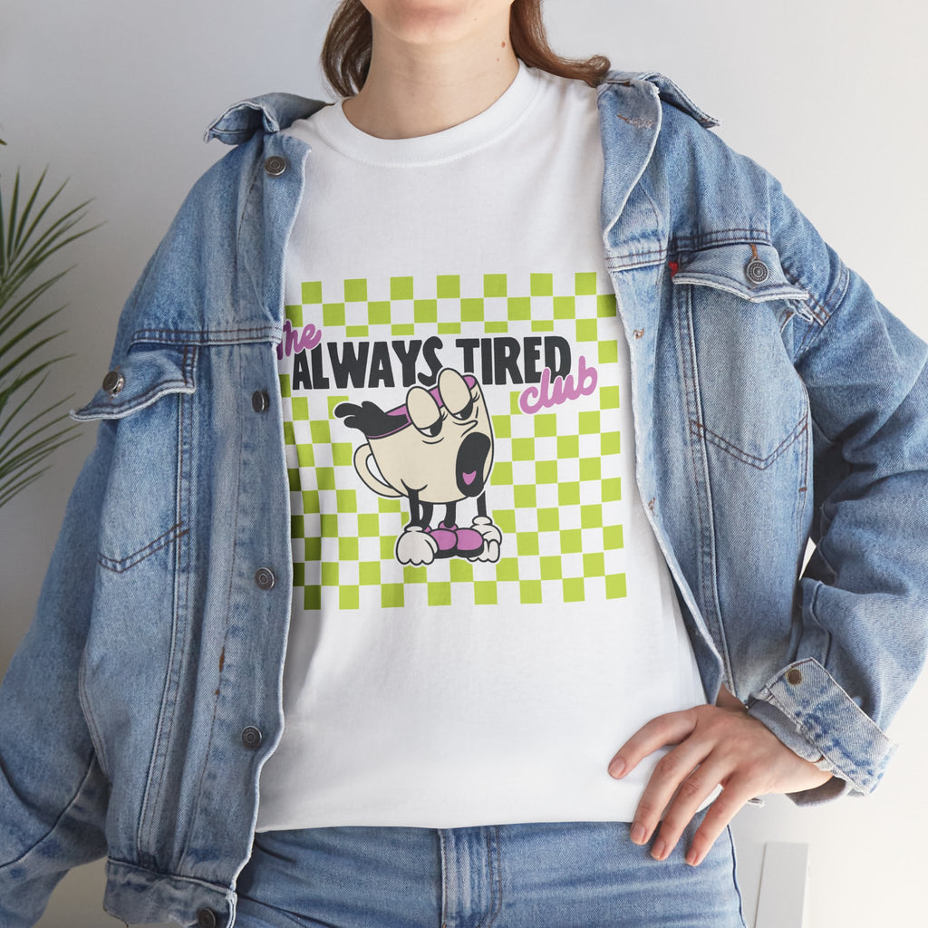 The Always Tired Club Tee — Cute Sleepy Coffee Mug Graphic T-Shirt